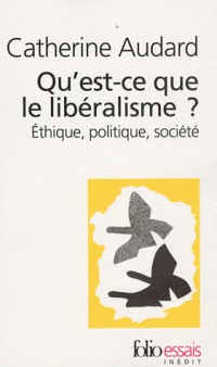 Qu'est-ce que le libéralisme ?: Éthique, politique, société