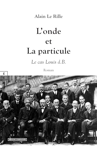 L’onde et La particule : Le cas Louis d.B.