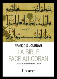 La Bible face au Coran : Les vrais fondements de l'islam