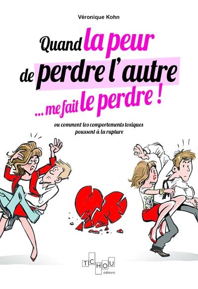 Quand la peur de perdre l'autre me le fait perdre - Livre