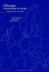 L'Europe Economique et Sociale. Singularites, Doutes et Perspectives