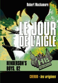 Henderson's Boys, Tome 2 : Le jour de l'aigle