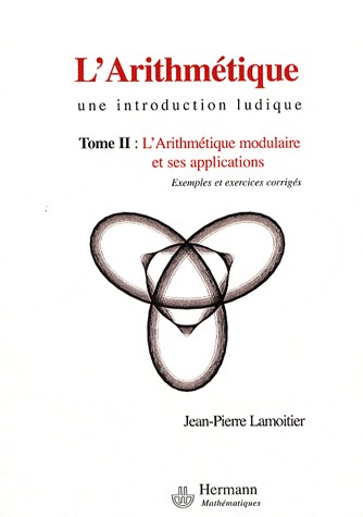 L'Arithmétique, tome 2 : L'arithmétique modulaire et ses applications - exemples et exercices corrigés
