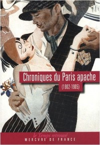 Chroniques du Paris apache: (1902-1905)