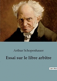 Essai sur le libre arbitre