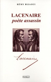 Lacenaire, poète assassin