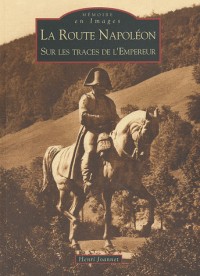 Route Napoléon (La) - Sur les traces de lEmpereur