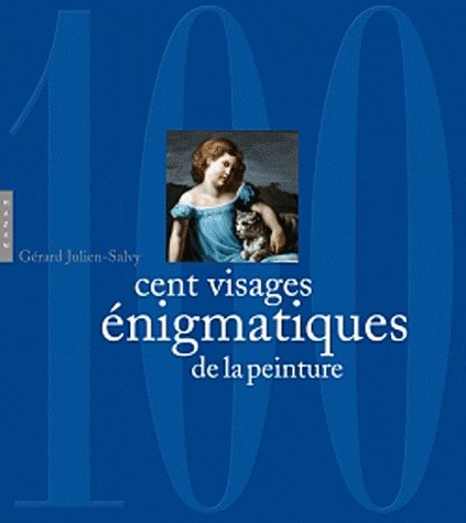 Cent visages énigmatiques de la peinture