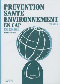 Prévention, santé, environnement en CAP : Corrigé Tome 2