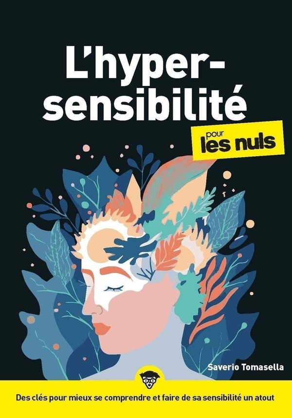 L'hypersensibilité pour les Nuls, mégapoche, 2e éd: Des clés pour mieux se comprendre et faire de sa sensibilité un atout