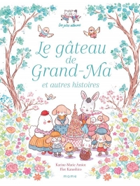 Le gâteau de Grand-Ma et autres histoires pour enfants heureux