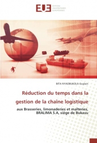 Réduction du temps dans la gestion de la chaîne logistique: aux Brasseries, limonaderies et malteries, BRALIMA S.A, siège de Bukavu