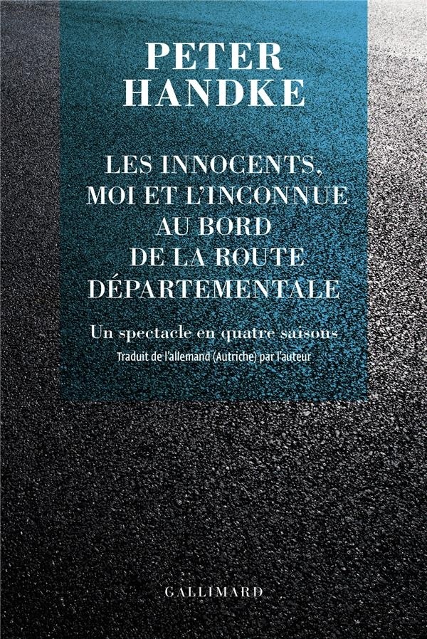 Les innocents, moi et l'inconnue au bord de la route départementale: Un spectacle en quatre saisons
