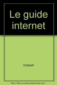 Le guide Internet. Edition 2002