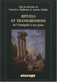 Rituels et transgressions de l'Antiquité à nos jours : Actes du colloque (Amiens, 23-25 janvier 2008)