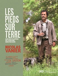 Les Pieds sur Terre. Mon encyclopédie de la nature, mois par mois