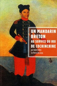 Un mandarin breton au service du roi de Cochinchine : Jean-Baptiste Chaigneau et sa famille