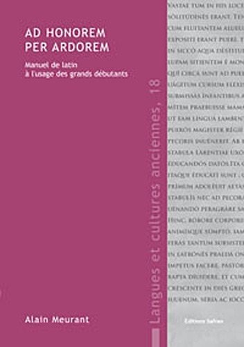 Ad honorem per ardorem : Manuel de latin à l'usage des grands débutants