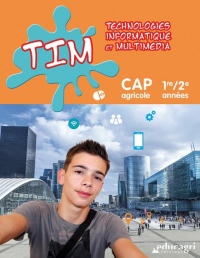 TIM Technologies, informatique et multimÃ©dia CAP agricole 1re/2e annÃ©es