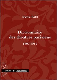 Dictionnaire des théâtres parisiens (1807-1914)