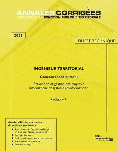 Ingénieur territorial Concours spécialités 2 : Prévention et gestion des risques. Informatique et systèmes d’information - Concours externe, interne, 3e concours. Catégorie A