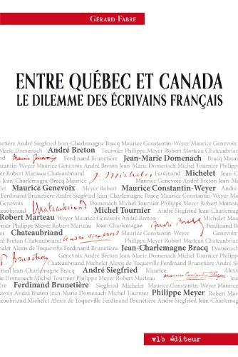 Entre Quebec et Canada : le Dilemme des Ecrivains Français