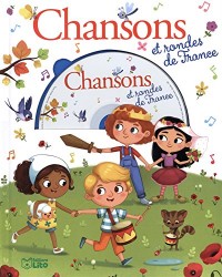 Mes premières chansons: Chansons et rondes de France - Dès 5 ans