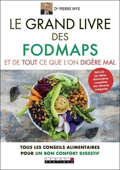 Le grand livre des fodmaps et de tout ce que l'on digère mal : Tous les conseils alimentaires pour un bon confort digestif