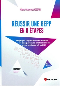 REUSSIR UNE GPEC EN 9 ETAPES: DEPLOYER LA GESTION DES COMPETENCES AVEC METHODE ET AGILITE