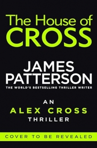 The House of Cross: (Alex Cross 32)