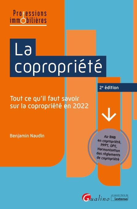 La copropriété, 2ème édition: Tout ce qu’il faut savoir sur les nouvelles règles applicables en 2022