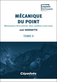 Mécanique du point. Tome 2 - Mouvements à force centrale, chocs, problème à trois corps - Leçons de Physique