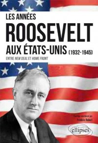 Les Années Roosevelt aux États-Unis 1932-1945 Entre New Deal et 