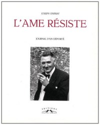 L'âme résiste : Journal d'un déporté