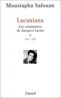 Lacaniana - Les Séminaires de Jacques Lacan, tome 1 : 1953 - 1963