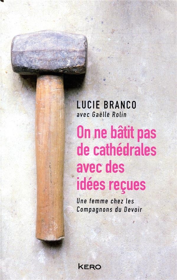 On ne bâtit pas des cathédrales avec des idées reçues