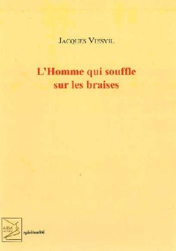 L'homme qui souffle sur les braises