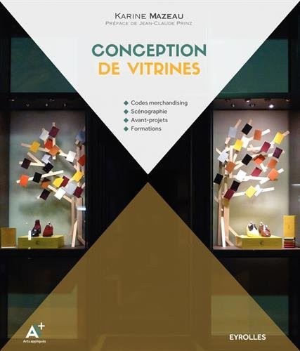 Conception de vitrines: Codes merchandising. Scénographie. Avant-projets. Formations.