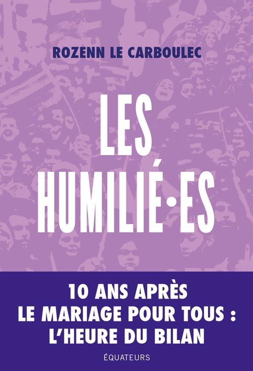 Les humiliés: 10 ans après la manif pour tous, l'heure du bilan