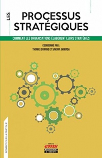 Les processus stratégiques: Comment les organisations élaborent leurs stratégies