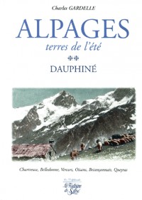 Alpages, terres de l'été : Tome 2, Dauphiné