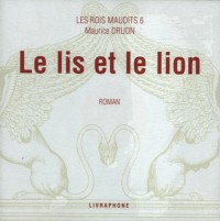 Les Rois maudits, tome 6 : Le Lis et le lion (coffret 9 CD)