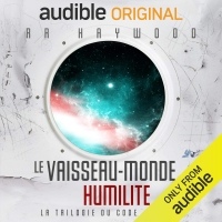 Le Vaisseau-monde Humilité: La Trilogie du Code 1