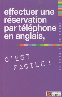 Effectuer une réservation par téléphone en anglais, c'est facile !