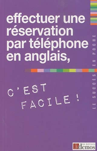 Effectuer une réservation par téléphone en anglais, c'est facile !