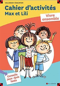 Cahier d'acitivtés Max et Lili Vivre ensemble