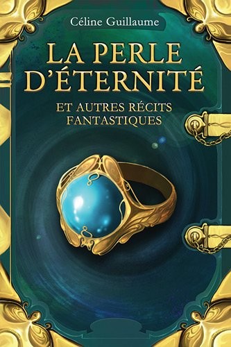 La perle d'éternité : Et autres récits fantastiques