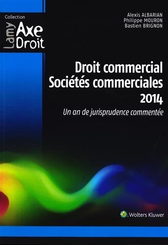 Droit commercial - Sociétés commerciales 2014: Un an de jurisprudence commentée.