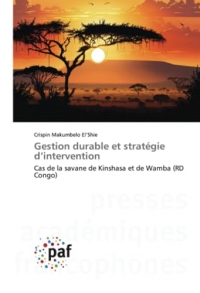 Gestion durable et stratégie d’intervention: Cas de la savane de Kinshasa et de Wamba (RD Congo)