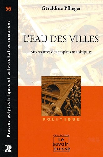 L'eau des villes: Aux sources des empires municipaux